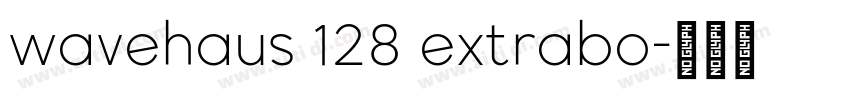 wavehaus 128 extrabo字体转换